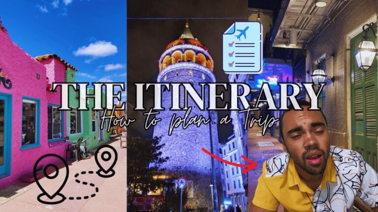 HOW TO PLAN A TRIP: MAKING AN ITINERARY